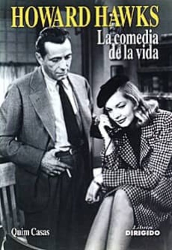 Howard Hawks: La Comedia De La Vida