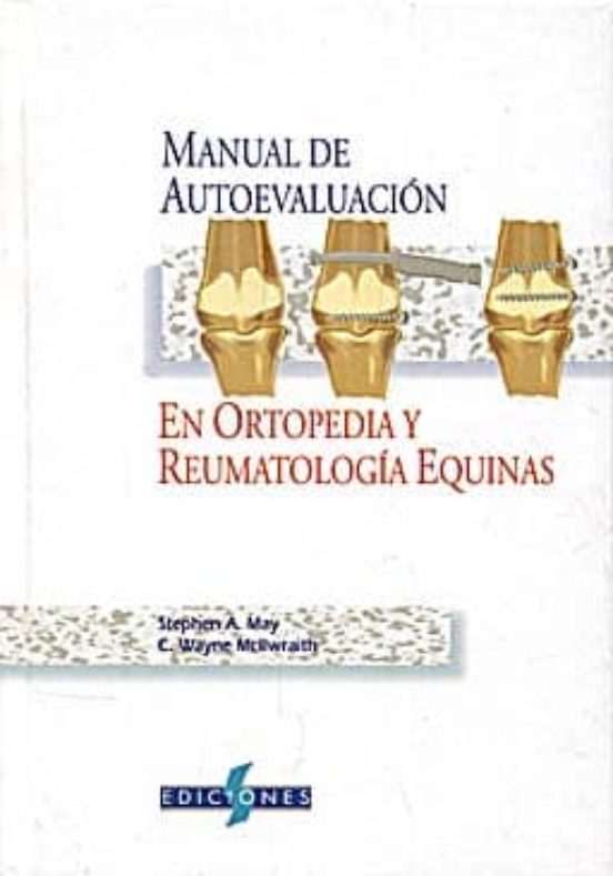 Manual De Autoevaluacion En Ortopedia Y Reumatologia Equinas