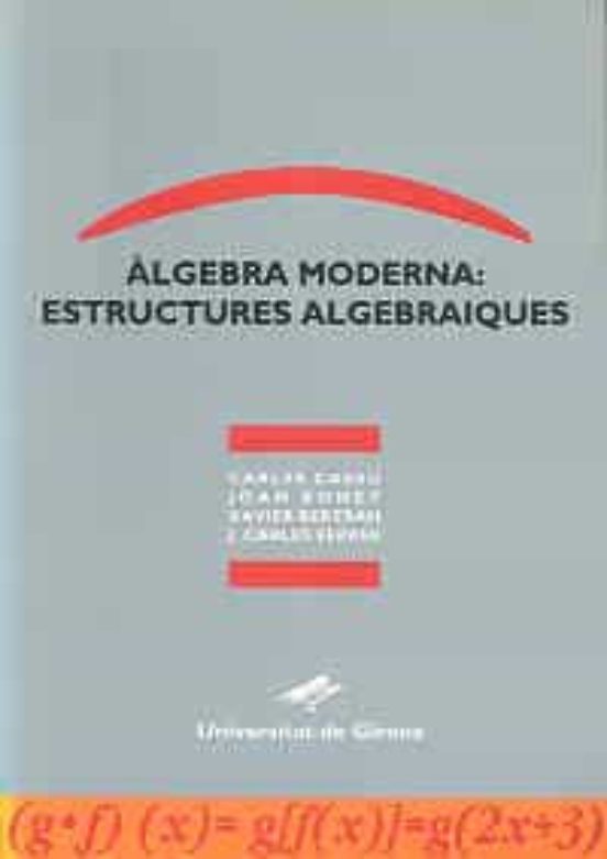 Àlgebra Moderna: Estructures Algebraiques