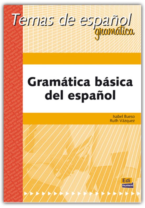 Gramatica Basica Del Español: Formas Y Usos