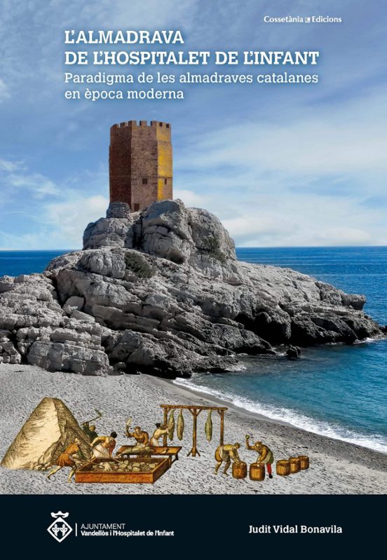 Lalmadrava De Lhospitalet De Linfant: Paradigma De Les Almadraves Cata
