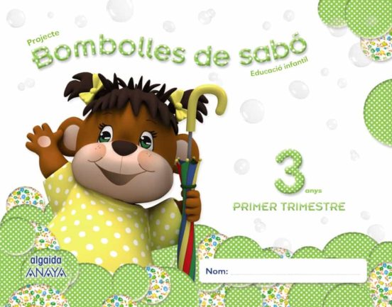 Bombolles de Sabó 3 Anys. 1º Trimestre Educación Infantil 3-5 Años 3 a