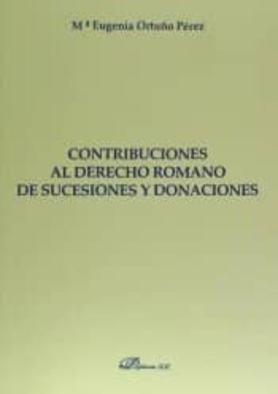 Contribuciones Al Derecho Romano De Sucesiones Y Donaciones