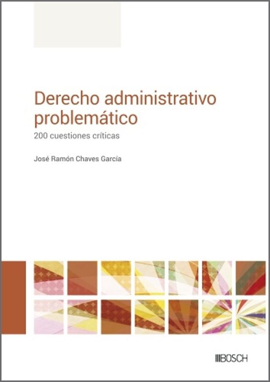 Derecho Administrativo Problemático. 200 Cuestiones Críticas