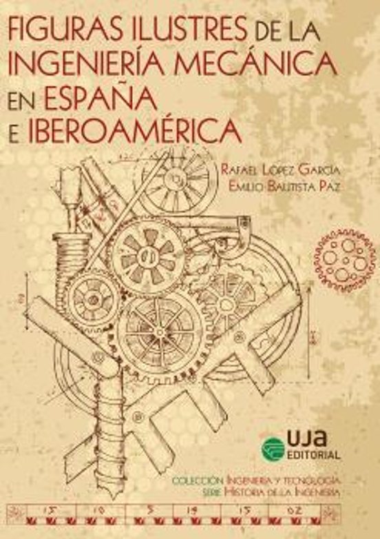 Figuras Ilustres De La Ingeniería Mecánica En España E Iberoamérica