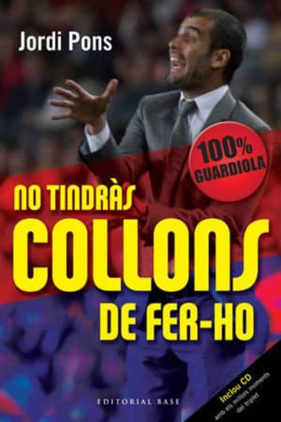 No Tindras Collons De Fer-ho: 100% Guardiola