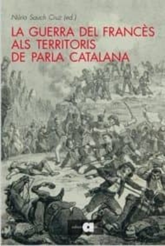La Guerra Del Francès Als Territoris De Parla Catalana