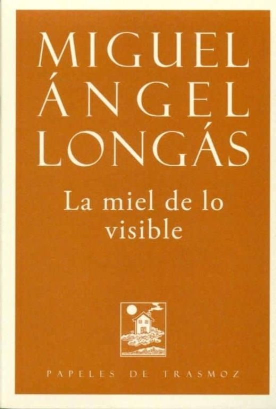 La Miel De Lo Visible