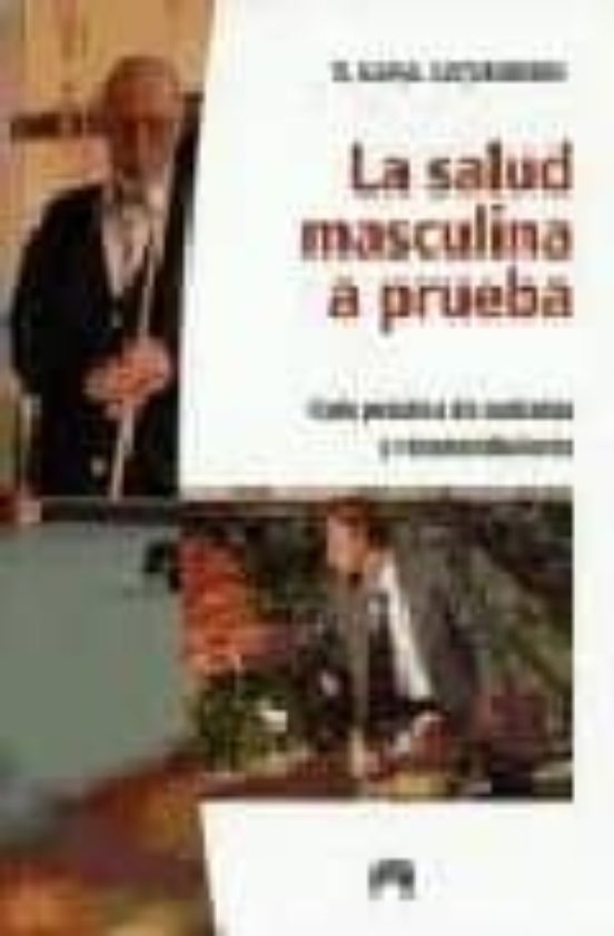 La Salud Masculina A Prueba: Guia Practica De Cuidados Y Recomend Acio