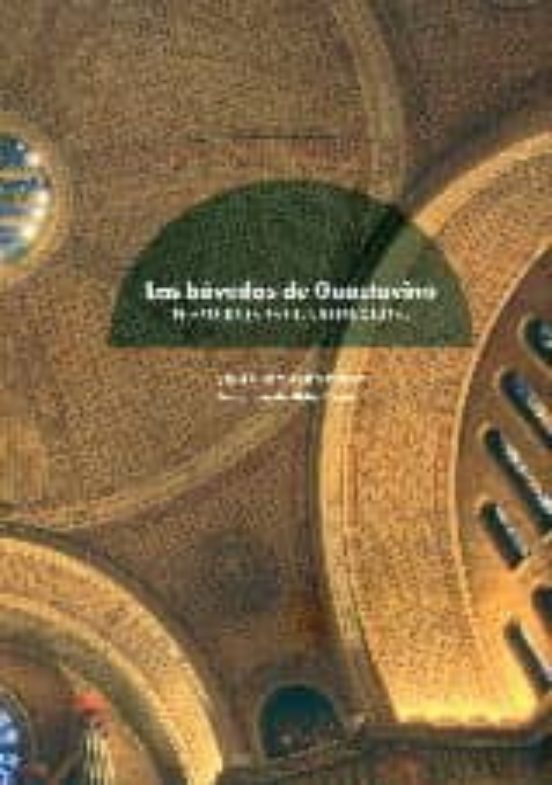 Las Bóvedas De Guastavino