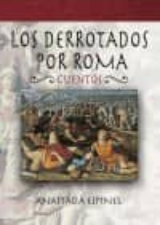 Derrotados Por Roma. Cuentos