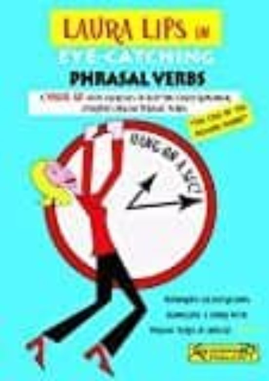 Laura Lips In Eye-Catching Phrasal Verbs B1 - Nº1