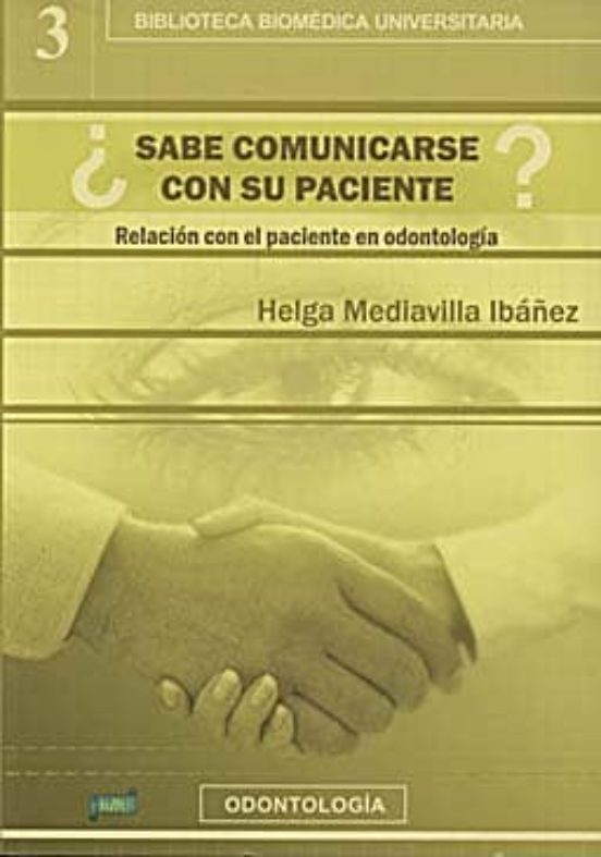 ¿sabe Comunicarse Con Su Paciente?: Relacion Con El Paciente En O Dont
