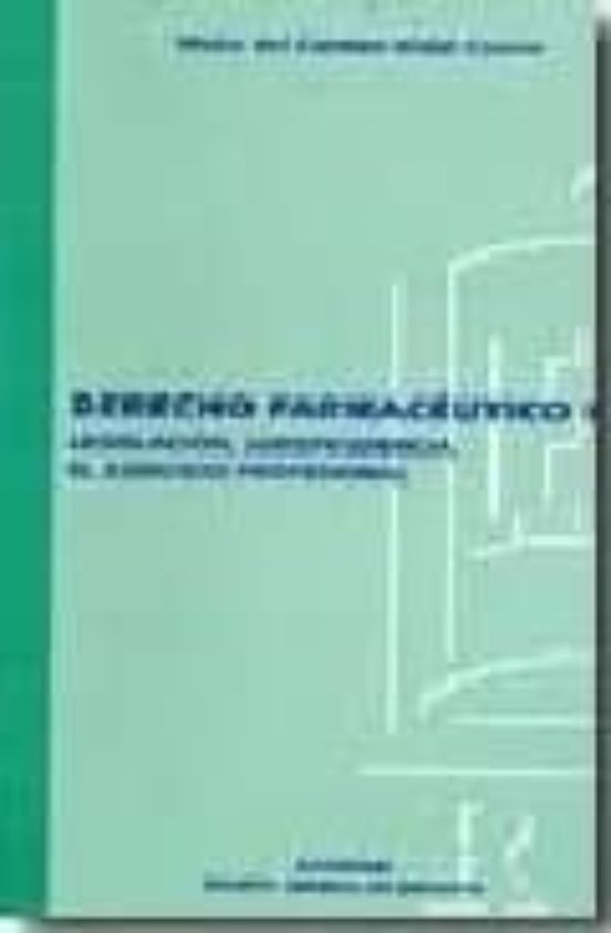 Derecho Farmaceutico I: Legislacion Jurisprudencia El Ejercicio Profes