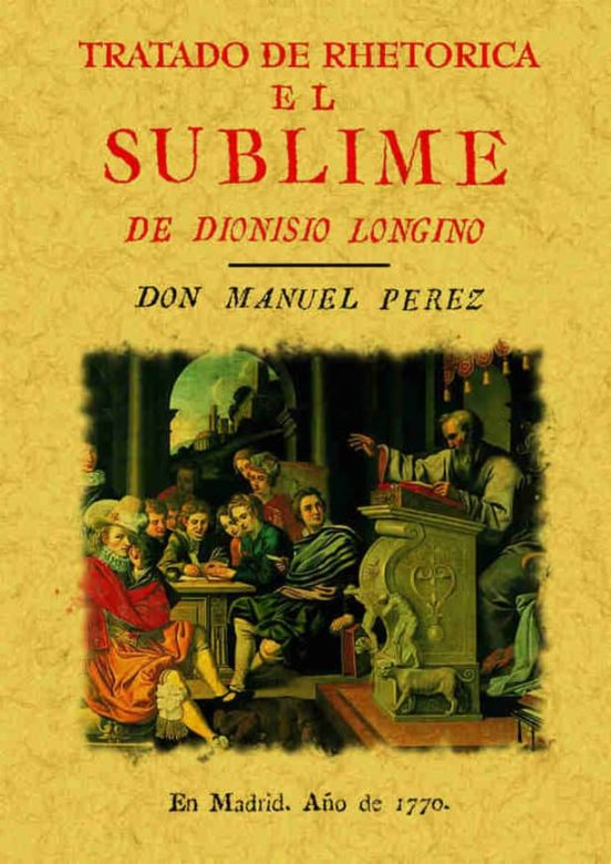 El Sublime: Tratado De Rhetorica