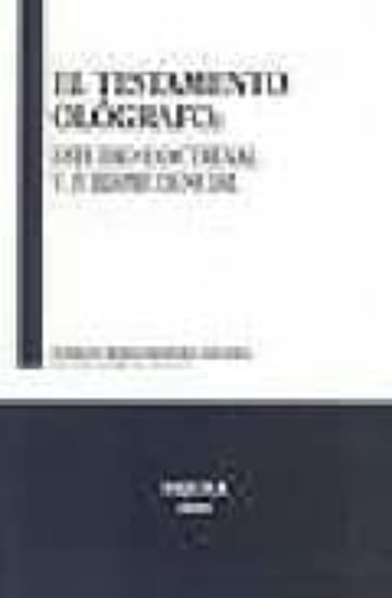 El Testamento Olografo: Estudio Doctrinal Y Jurisprudencia