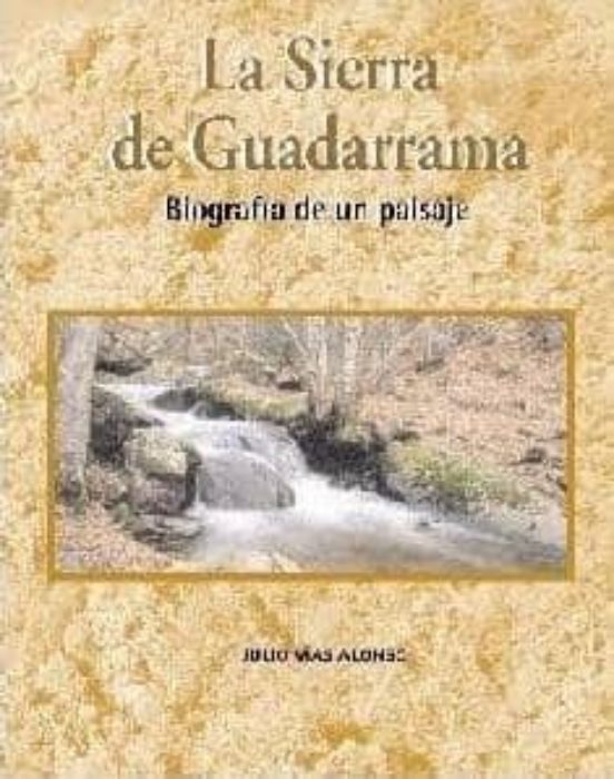 La Sierra De Guadarrama: Biografia De Un Paisaje