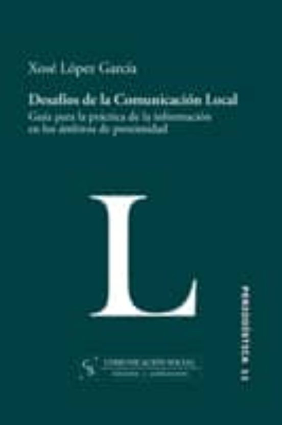 Desafios De La Comunicacion Social: Guia Para La Practica De La I Nfor