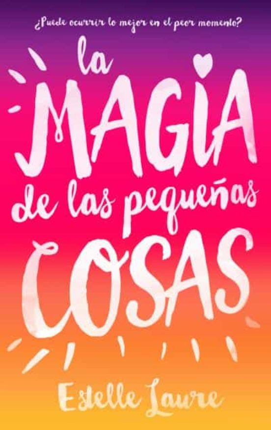 La Magia De Las Pequeñas Cosas