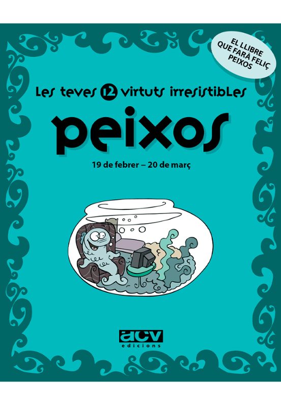 Peixos: Les teves 12 virtuts irresistibles
