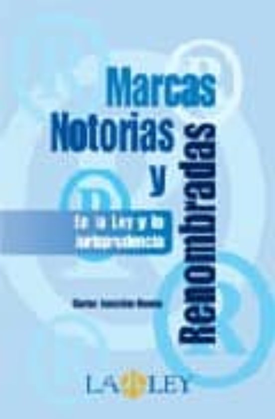 Marcas Notorias Y Renombradas En La Ley Y La Jurisprudencia