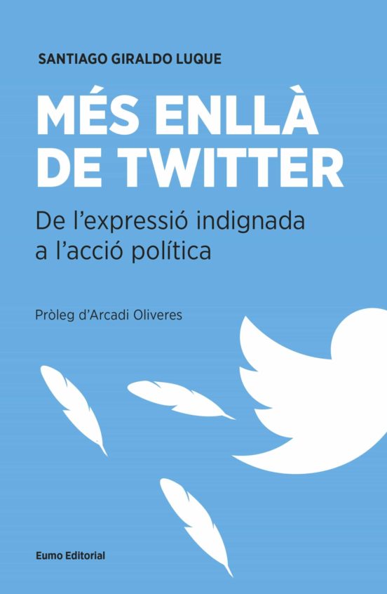 Mes Enlla De Twitter: De Lexpressio Indignada A Laccio Politica
