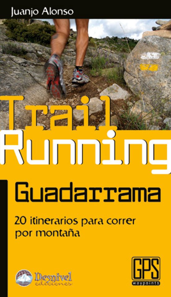 Treil Running Guadarrama: 20 Itinerarios para Correr por Montaña