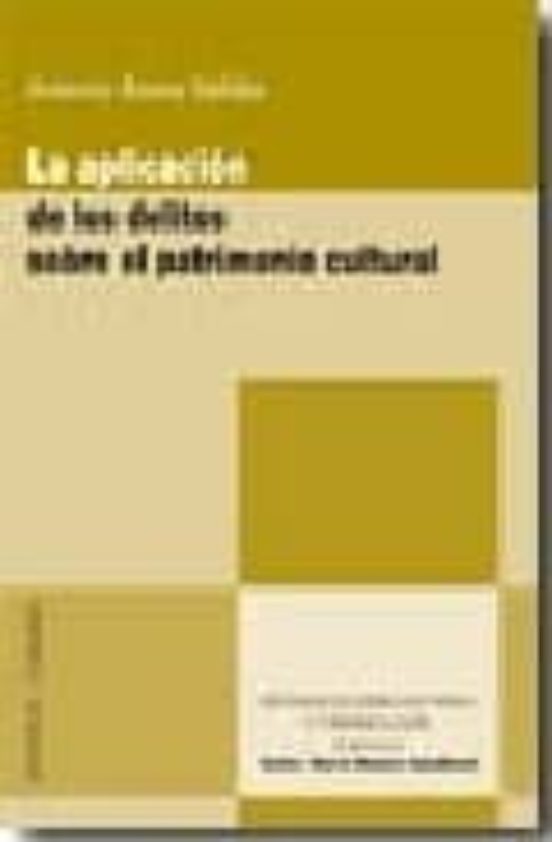 La Aplicacion De Los Delitos Sobre El Patrimonio Cultural