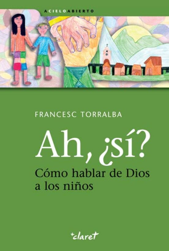 Ah ¿si?: Como Hablar De Dios A Los Niños
