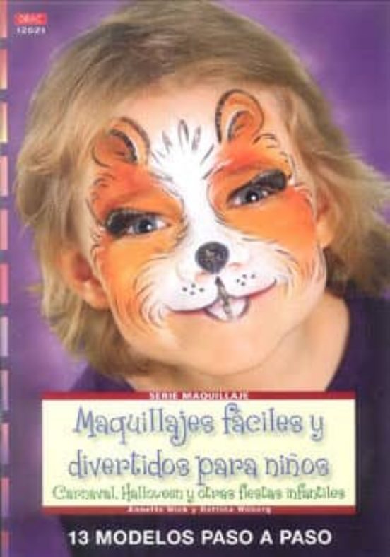Maquillajes Faciles Y Divertidos Para Niños: Carnaval Halloween Y Otra