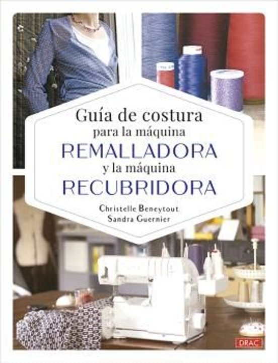 Guía De Costura Para La Máquina Remalladora Y La Máquina Recubridora