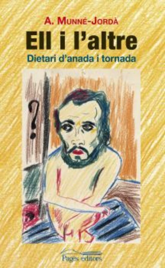 Ell I L Altre: Dietari D Anada I Tornada