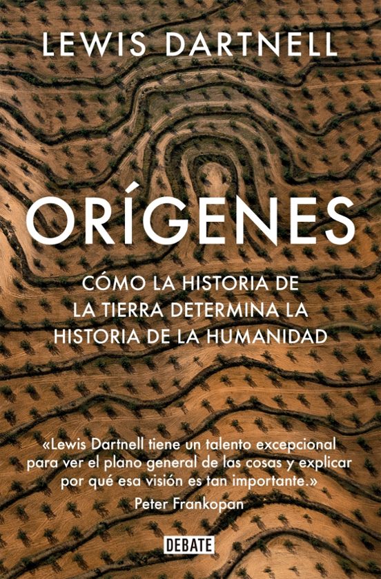 Orígenes: Cómo La Historia De La Tierra Determina La Historia De La Humanidad