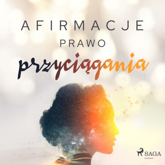 Afirmacje – Prawo Przyciągania