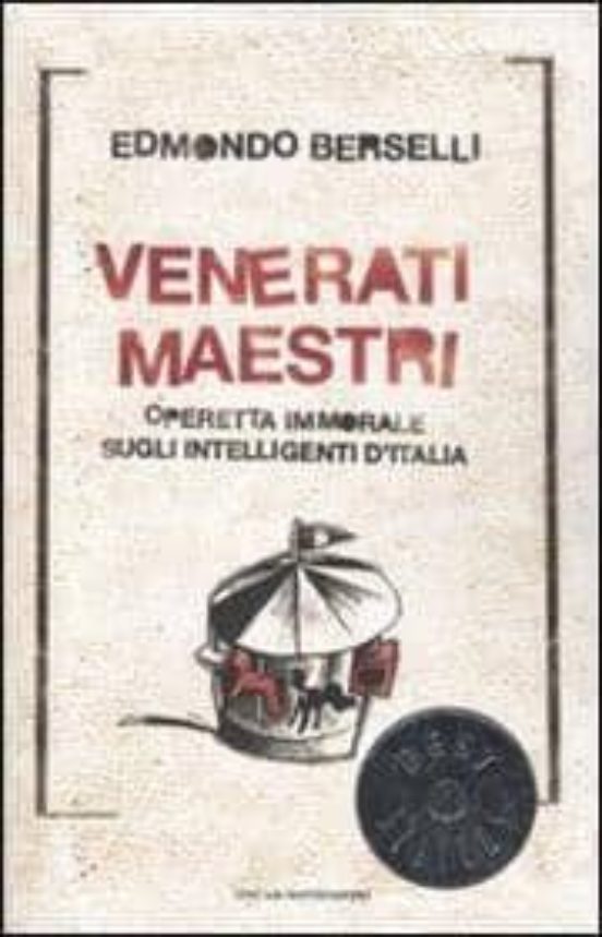Venerati Maestri. Operetta Immorale Sugli Intelligenti D Italia