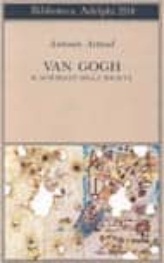 Van Gogh Il Suicidato Della Societa