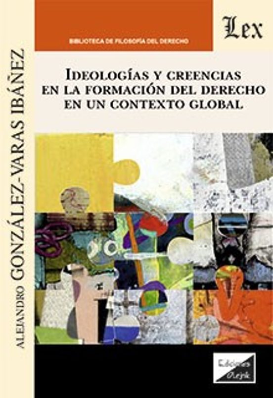 Ideologias Y Creencias En La Formacion Del Derecho En Un Contexto Glob