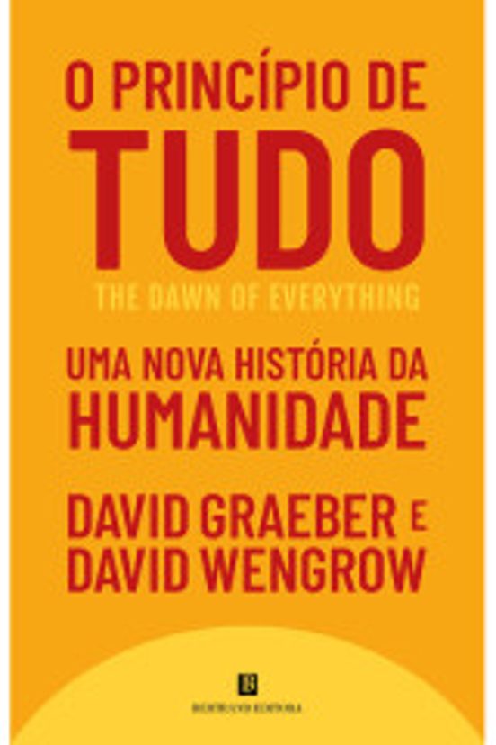 O Princípio De Tudo Uma Nova História Da Humanidade