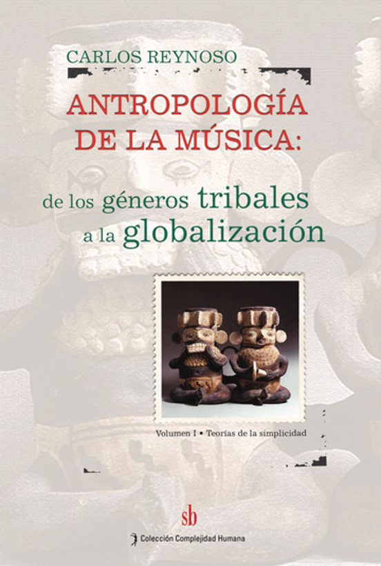 Antropologia de la Musica: De los Generos Tribales a la Globaliza Cion