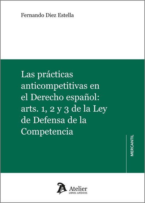Prácticas Anticompetitivas En El Derecho Español: Arts. 1 2 La L Ey De