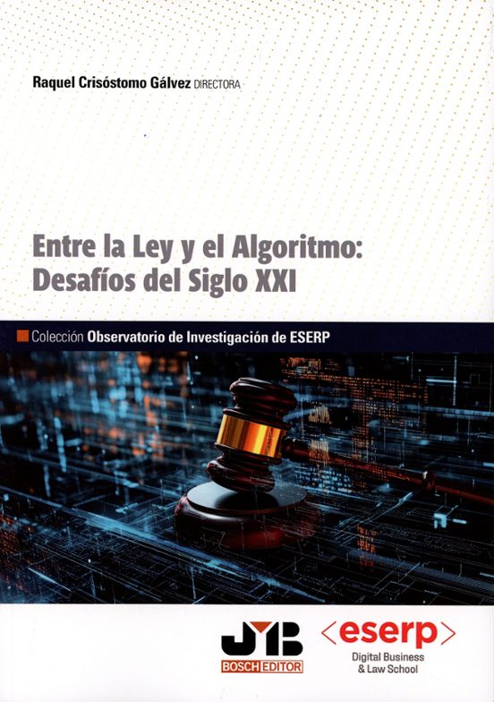 Entre La Ley Y El Algoritmo: Desafíos Del Siglo Xxi