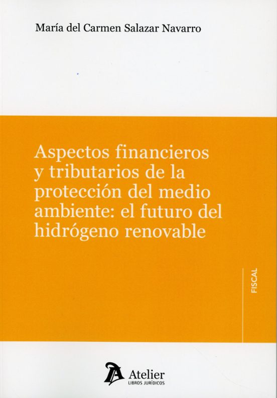 Aspectos Financieros Y Tributarios De La Protección Del Medio Ambiente: El Futuro Del Hidrógeno Renovable