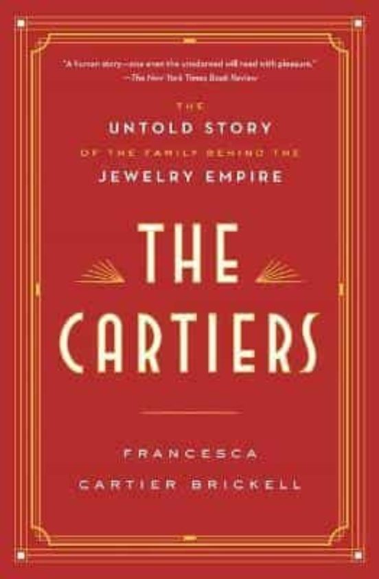 The Cartiers: The Untold Story Of The Family Behind The Jewelry Empire