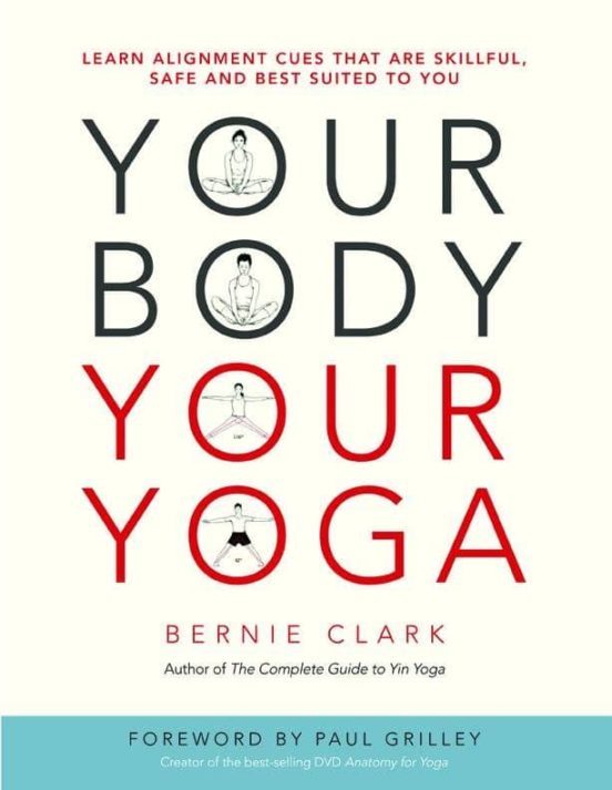 Your Body Your Yoga: Learn Alignment Cues That Are Skillful Safe And B
