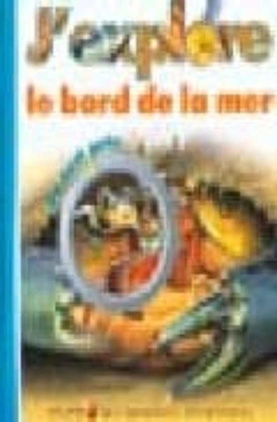 J Explore Le Bord De La Mer De Tout Pres