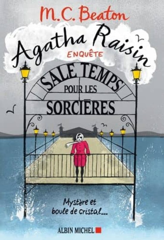 Agatha Raisin Enquete 9: Sale Temps Pour les Sorcieres Alerte
