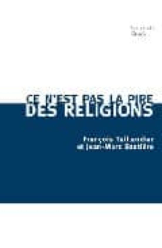 Ce Nest Pas la Pire des Religions
