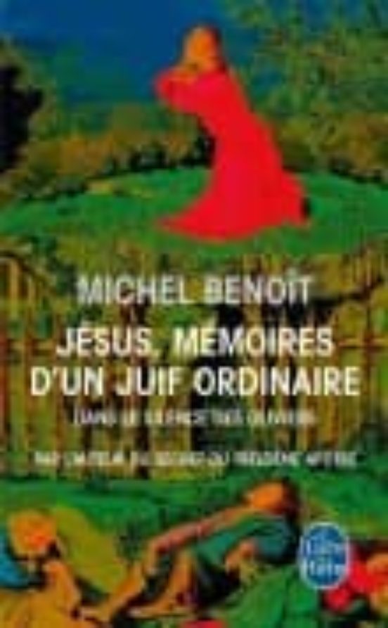 Jesus Memoires D Un Juif Ordinaire : Dans Le Silence Des Olivier