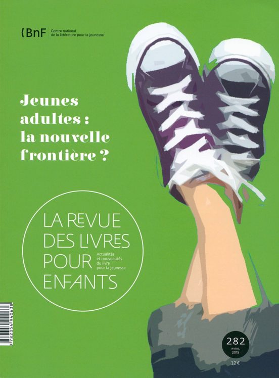 La Revue Des Livres Pour Enfants Nº 282: Jeunes Adultes: La Nouvelle F