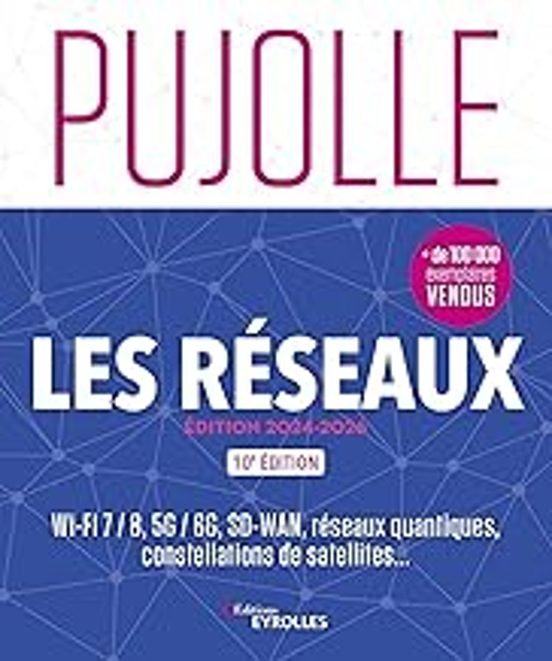 Les Réseaux : Wi-fi 7-8 5g-6g Sd-wan Réseaux Quantiques Constellations